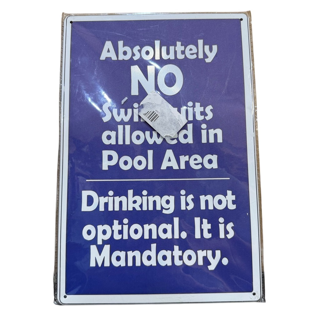 Funny Pool Sign No Swimsuits Allowed Drinking Mandatory Metal Decor 12x8